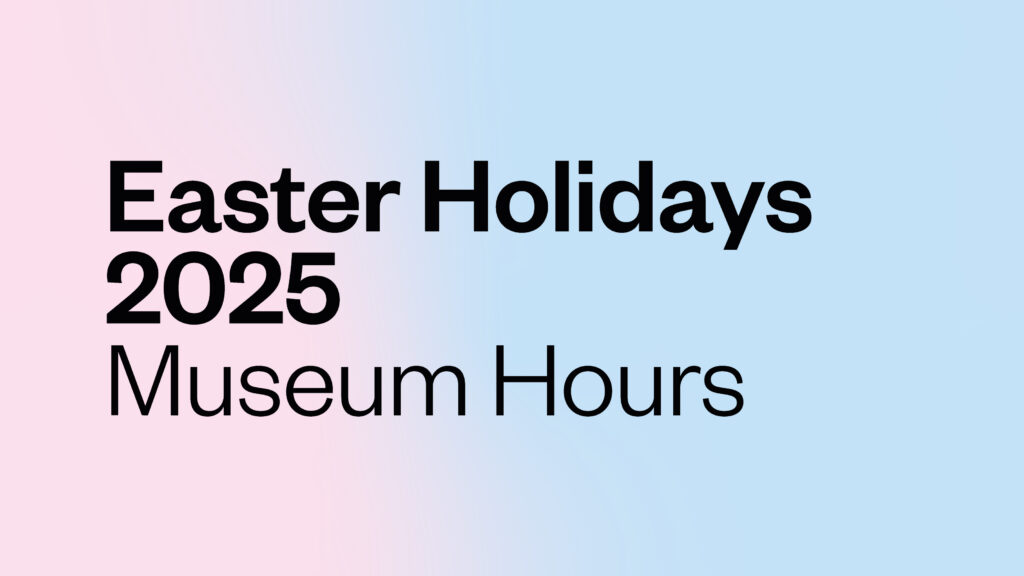 Easter Holidays 2025: Museum Hours