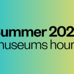 Summer 2025: Museums Hours
